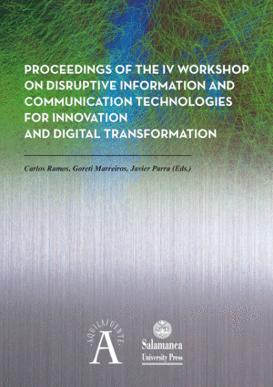 PROCEEDINGS OF THE IV WORKSHOP ON DISRUPTIVE INFORMATION AND COMMUNICATION TECHN