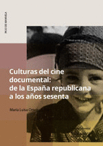 CULTURAS DEL CINE DOCUMENTAL DE LA ESPAÃA REPUBLICANA A LOS AÃOS 60