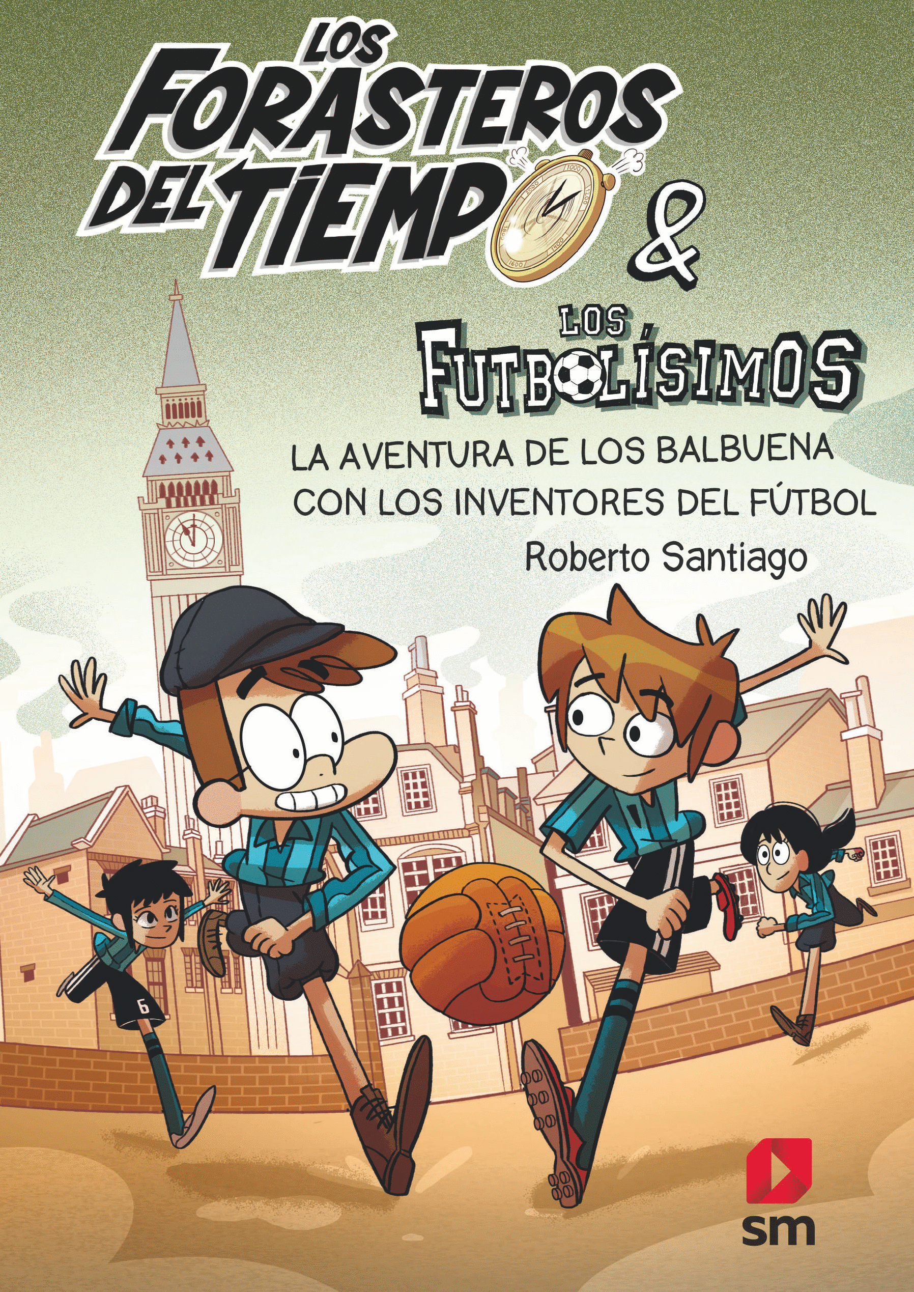 LOS FORASTEROS DEL TIEMPO 9 LA AVENTURA DE LOS BALBUENA CON LOS INVENTORES DEL