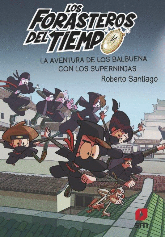LOS FORASTEROS DEL TIEMPO 10 LA AVENTURA DE LOS BALBUENA CON LOS SUPERNINJAS