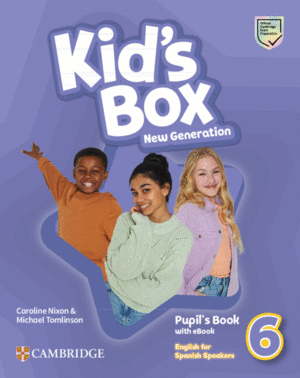 KID'S BOX NEW GENERATION ENGLISH FOR SPANISH SPEAKERS LEVEL 6 PUPIL'S BOOK WITH