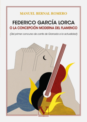 FEDERICO GARCÍA LORCA O LA CONCEPCIÓN MODERNA DEL FLAMENCO