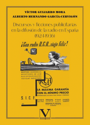 DISCURSOS Y FICCIONES PUBLICITARIAS EN LA DIFUSIÓN DE LA RADIO EN ESPAÑA (1924-1