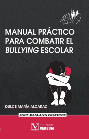 MANUAL PRÁCTICO PARA COMBATIR EL BULLYING ESCOLAR