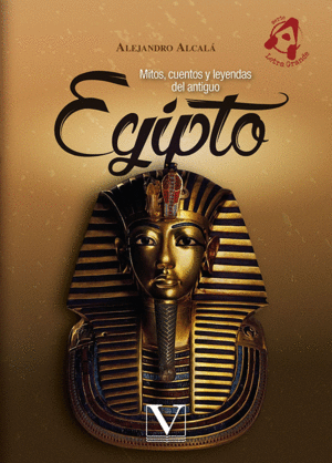 MITOS, CUENTOS Y LEYENDAS  DEL ANTIGUO EGIPTO