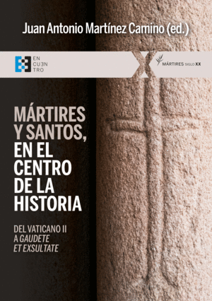 MÁRTIRES Y SANTOS, EN EL CENTRO DE LA HISTORIA