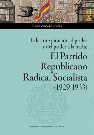 DE LA CONSPIRACIÓN AL PODER Y DEL PODER A LA NADA: EL PARTIDO REPUBLICANO RADICA