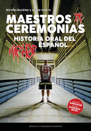 MAESTROS DE CEREMONIAS. HISTORIA ORAL DEL HIP HOP ESPAÑOL