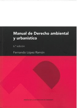 MANUAL DE DERECHO AMBIENTAL Y URBANÍSTICO 6ª ED. 2023
