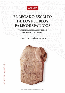 EL LEGADO ESCRITO DE LOS PUEBLOS PALEOHISPÁNICOS (TARTESIOS, IBEROS, CELTÍBEROS,