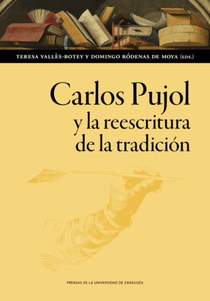 CARLOS PUJOL Y LA REESCRITURA DE LA TRADICIÓN