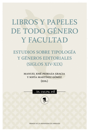 LIBROS Y PAPELES DE TODO GÉNERO Y FACULTAD. ESTUDIOS SOBRE TIPOLOGÍA Y GÉNEROS E