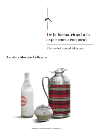 DE LA FORMA-RITUAL A LA EXPERIENCIA CORPORAL. EL CINE DE CHANTAL AKERMAN