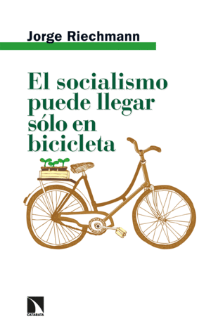 EL SOCIALISMO PUEDE LLEGAR SÓLO EN BICICLETA