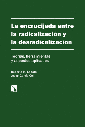 LA ENCRUCIJADA ENTRE LA RADICALIZACIÓN Y LA DESRADICALIZACIÓ