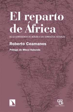 EL REPARTO DE ÁFRICA: DE LA CONFERENCIA DE BERLÍN A LOS CONFLICTOS ACTUALES