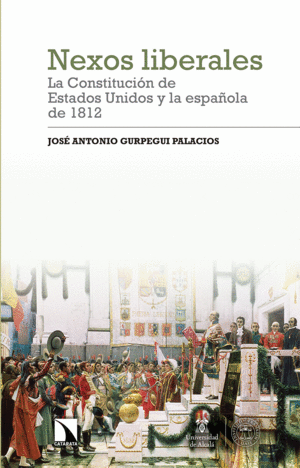 NEXOS LIBERALES: LA CONSTITUCIÓN DE ESTADOS UNIDOS Y LA ESPAÑOLA DE 1812