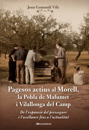 PAGESOS ACTIUS AL MORELL, LA POBLA DE MAFUMET I VILALLONGA DEL CAMP