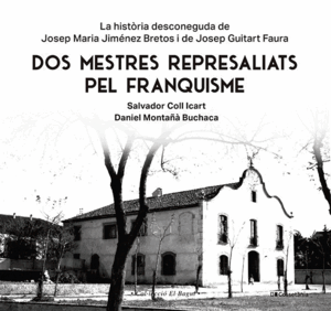 DOS MESTRES REPRESALIATS DEL FRANQUISME