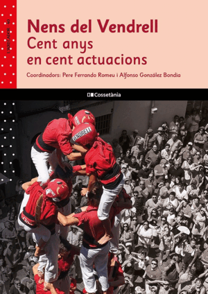 NENS DEL VENDRELL: CENT ANYS EN CENT ACTUACIONS