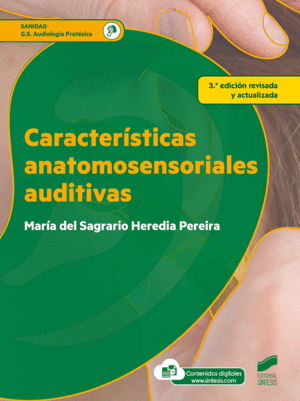CARACTERÍSTICAS ANATOMOSENSORIALES AUDITIVAS (3.ª EDICIÓN REVISADA Y ACTUALIZADA