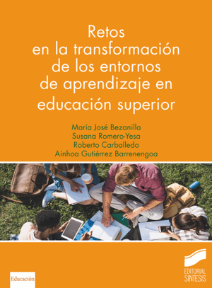 RETOS EN LA TRANSFORMACIO?N DE LOS ENTORNOS DE APRENDIZAJE EN EDUCACIO?N SUPERIO