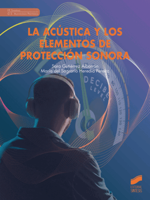 LA ACÚSTICA Y LOS ELEMENTOS DE PROTECCIÓN SONORA
