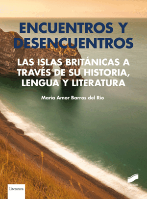 ENCUENTROS Y DESENCUENTROS. LAS ISLAS BRITÁNICAS A TRAVÉS DE SU HISTORIA, LENGUA