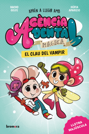 AGENCIA DENTAL MAGICA 1 EL CLAU DEL VAMPIR