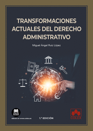 TRANSFORMACIONES ACTUALES DEL DERECHO ADMINISTRATIVO