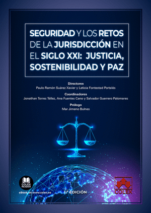 SEGURIDAD Y LOS RETOS DE LA JURISDICCION EN EL SIGLO XXI: JUSTICIA,