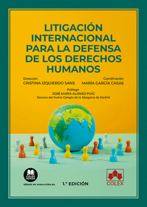 LITIGACIÓN INTERNACIONAL PARA LA DEFENSA DE LOS DERECHOS HUMANOS