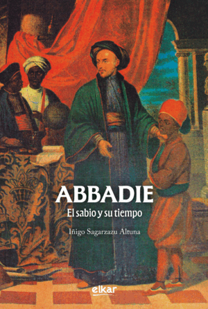 ABBADIE - EL SABIO Y SU TIEMPO