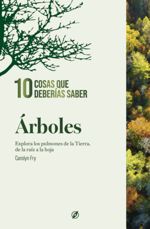 ARBOLES. 10 COSAS QUE DEBERIAS SABER.