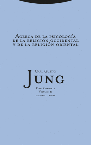 ACERCA DE LA PSICOLOGÍA DE LA RELIGIÓN OCCIDENTAL Y DE LA RELIGIÓN ORIENTAL