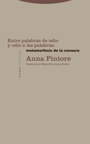 ENTRE PALABRAS DE ODIO Y ODIO A LAS PALABRAS: METAMORFOSIS DE LA CENSURA