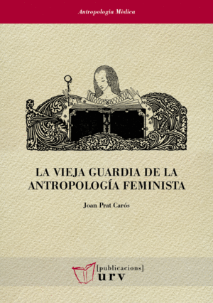 LA VIEJA GUARDIA DE LA ANTROPOLOGÍA FEMINISTA