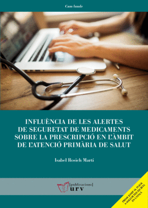 INFLUÈNCIA DE LES ALERTES DE SEGURETAT DE MEDICAMENTS SOBRE LA PRESCRIPCIÓ EN L'