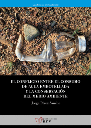 EL CONFLICTO ENTRE EL CONSUMO DE AGUA EMBOTELLADA Y LA CONSERVACIÓN DEL MEDIO AM