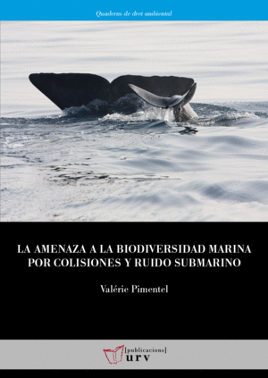 LA AMENAZA A LA BIODIVERSIDAD MARINA POR COLISIONES Y RUIDO SUBMARINO