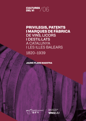 PRIVILEGIS, PATENTS I MARQUES DE FÀBRICA DE VINS, LICORS I DESTIL·LATS A CATALUN