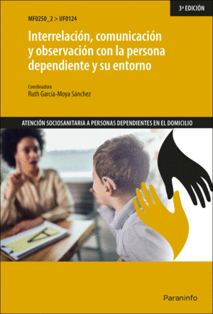 INTERRELACION, COMUNICACION Y OBSERVACION CON LA PERSONA DEPENDIE