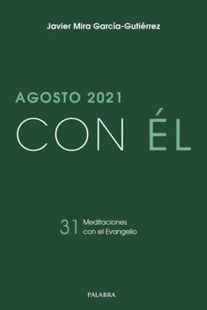 AGOSTO 2021, CON ÉL
