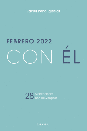 FEBRERO 2022, CON ÉL