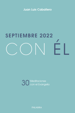 SEPTIEMBRE 2022, CON ÉL