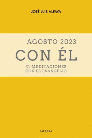 AGOSTO 2023, CON ÉL