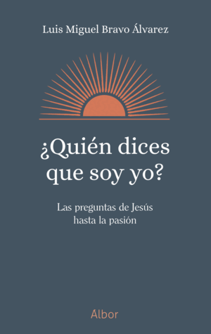 ¿QUIÉN DICES QUE SOY YO?