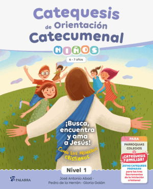 CATEQUESIS DE ORIENTACIÓN CATECUMENAL NIVEL 1 NIÑOS