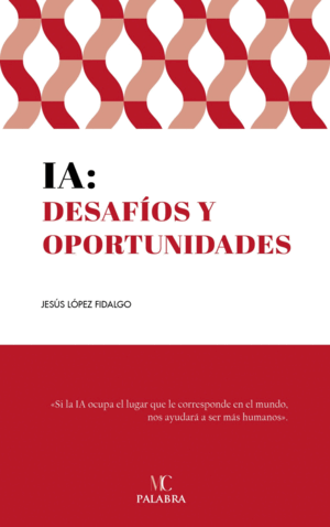 IA: DESAFÍOS Y OPORTUNIDADES