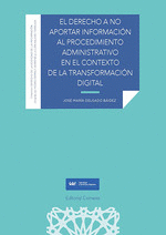 EL DERECHO A NO APORTAR INFORMACIÓN AL PROCEDIMIENTO ADMINISTRATIVO EN EL CONTEX